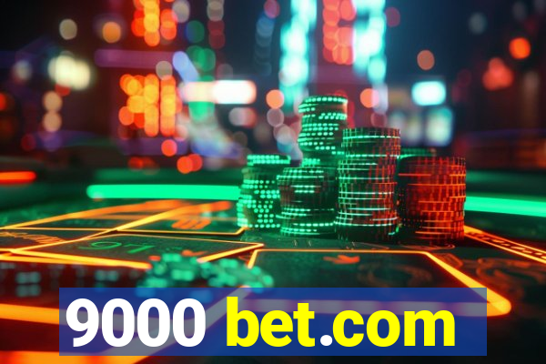 9000 bet.com